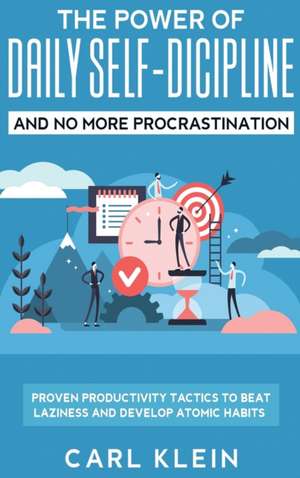 The Power Of Daily Self -Discipline And No More Procrastination 2 in 1 Book de Carl Klein