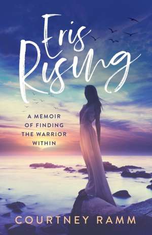 Eris Rising de Courtney Ramm