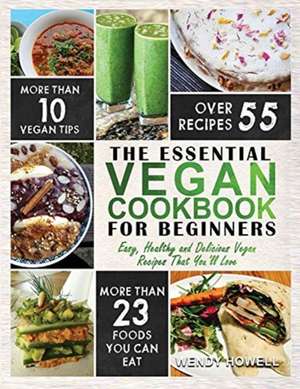 Vegan Cookbook for Beginners de Wendy Howell