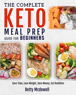 KETO MEAL PREP de Betty Mcdowell