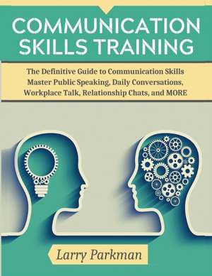 Communication Skills Training de Larry Parkman