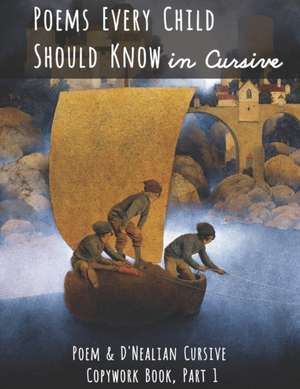 Poems Every Child Should Know in Cursive: Poem and D'Nealian Cursive Copywork Book, Part 1 de Classical Charlotte Mason