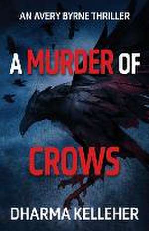 A Murder of Crows de Dharma Kelleher