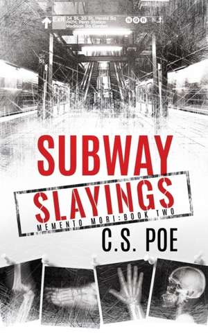 Subway Slayings de C. S. Poe