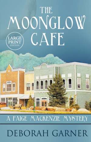 The Moonglow Cafe de Deborah Garner