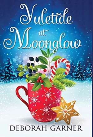 Yuletide at Moonglow de Deborah Garner