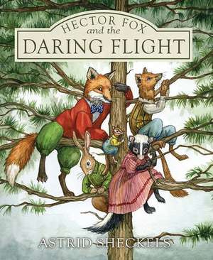 Hector Fox and the Daring Flight de Astrid Sheckels