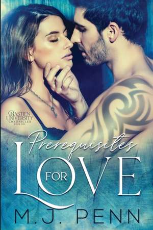 Prerequisites For Love de M. J. Penn