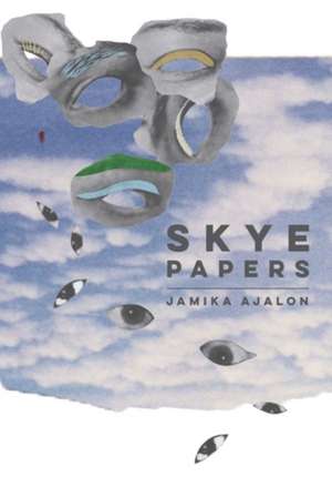 Skye Papers de Jamika Ajalon