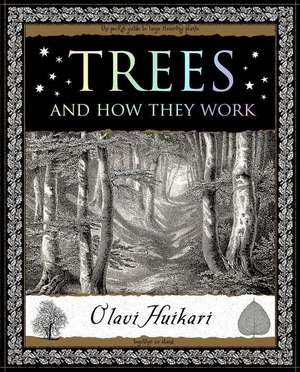 Trees and How They Work de Olavi Huikari