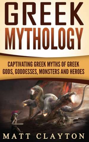 Greek Mythology de Matt Clayton