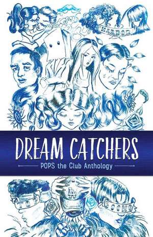 Dream Catchers: Pops the Club Anthology de Amy Friedman