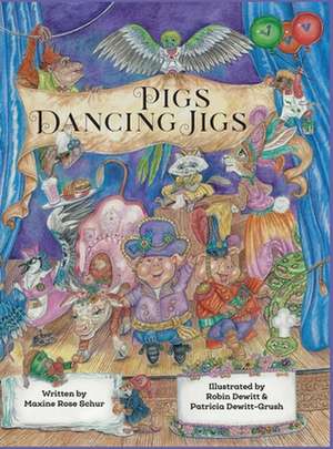 Pigs Dancing Jigs de Maxine Rose Schur