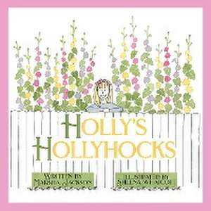 Holly's Hollyhocks de Marsha Jackson