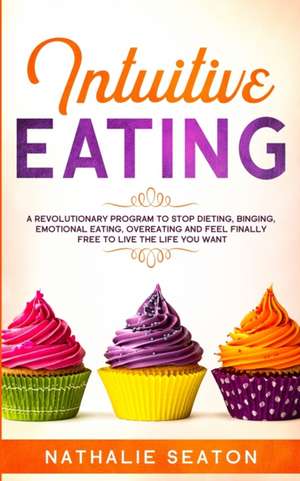 Intuitive Eating de Nathalie Seaton