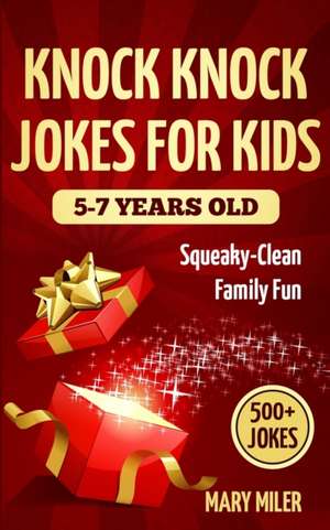 Knock Knock Jokes For Kids 5-7 Years Old de Mary Miler