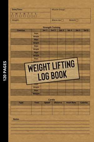 Weight Lifting Log Book de Michael Smith