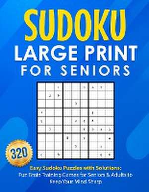 Sudoku Large Print for Seniors de Michael Smith