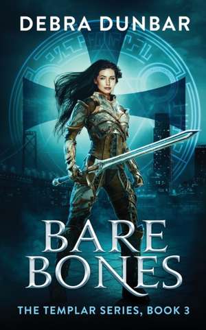 Bare Bones de Debra Dunbar