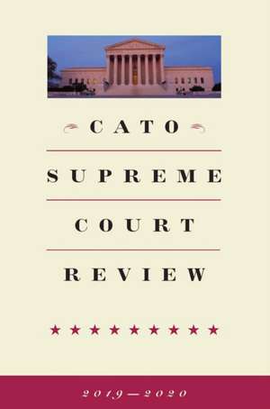 Cato Supreme Court Review: 2019-2020 de Trevor Burrus