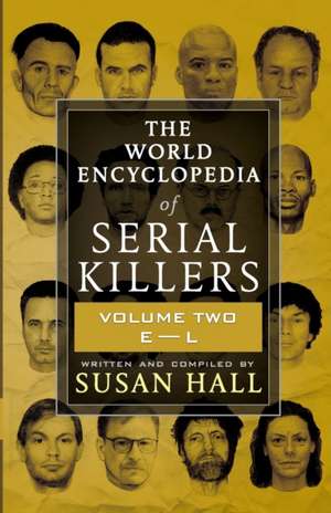 The World Encyclopedia Of Serial Killers de Susan Hall