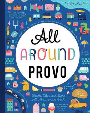 All Around Provo: Doodle, Color, and Learn All about Provo, Utah! de You Are Here Books