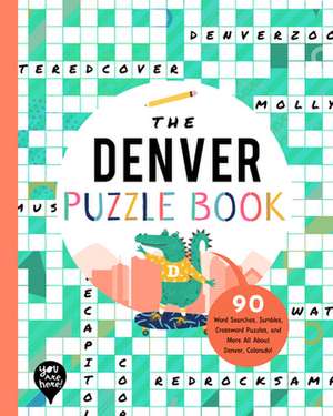 The Denver Puzzle Book: 90 Word Searches, Jumbles, Crossword Puzzles, and More All About Denver, Colorado de Bushel & Peck Books