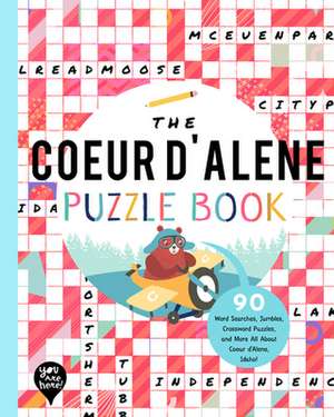 The Coeur d'Alene Puzzle Book de YOU ARE HERE BOOKS