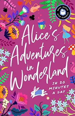 Alice's Adventures in Wonderland in 20 Minutes a Day: A Read-With-Me Book with Discussion Questions, Definitions, and More de Bushel & Peck Books