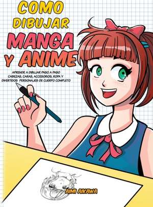 Como dibujar Manga y Anime de Aimi Aikawa