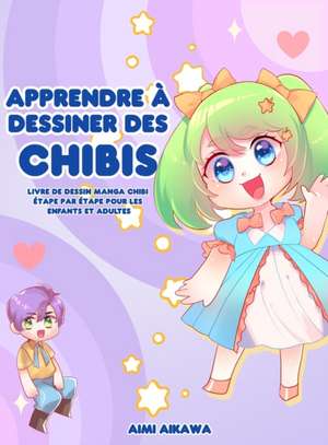 Apprendre à dessiner des chibis de Aimi Aikawa