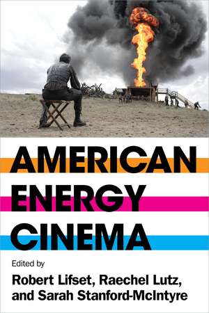 American Energy Cinema de Robert Lifset