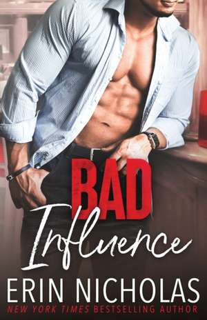 Bad Influence de Erin Nicholas