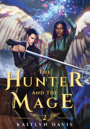 The Hunter and the Mage de Kaitlyn Davis