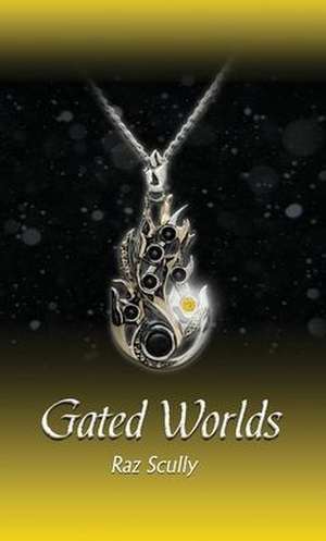 Gated Worlds de Raz Scully