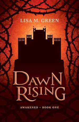 Dawn Rising de Lisa M. Green