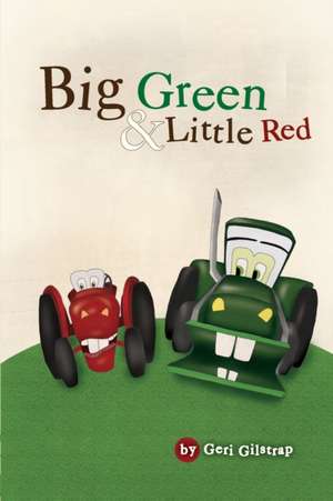 Big Green and Little Red de Geri Gilstrap