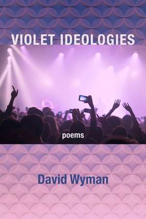 Violet Ideologies de David Wyman