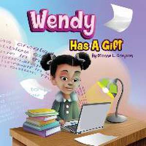 Wendy Has A Gift de Dionne L. Grayson