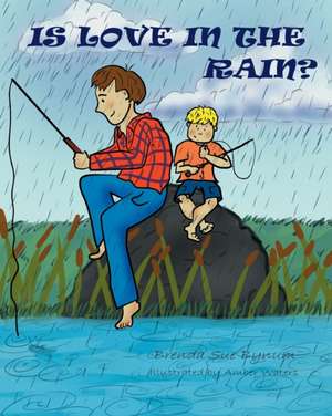 Is Love In The Rain? de Brenda Sue Bynum