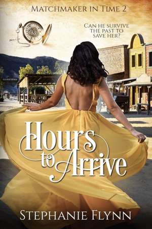 Hours to Arrive de Stephanie Flynn