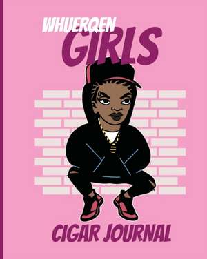 Whuerqen Girls Cigar Journal de Patricia Larson