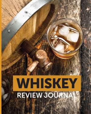 Whiskey Review Journal de Patricia Larson