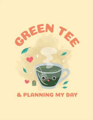 Green Tea & Planning My Day de Patricia Larson