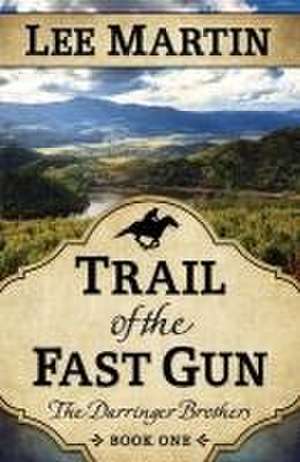 Trail of the Fast Gun de Lee Martin