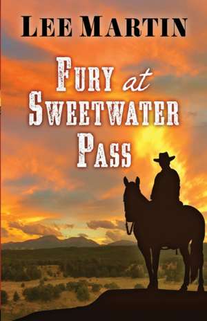 Fury at Sweetwater Pass de Lee Martin