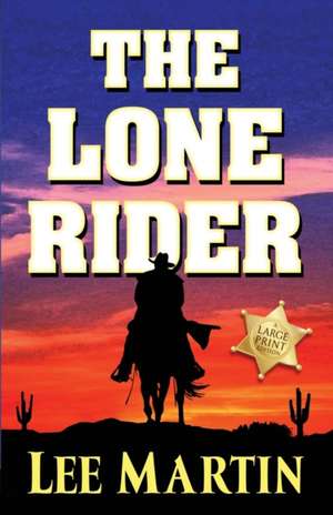 The Lone Rider de Lee Martin