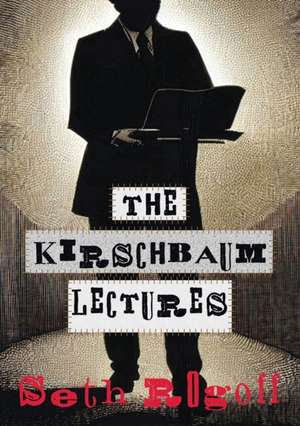 The Kirschbaum Lectures de Seth Rogoff