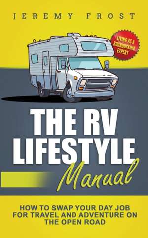 The RV Lifestyle Manual de Jeremy Frost