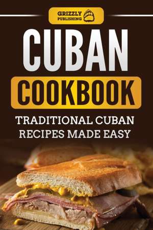 Cuban Cookbook de Grizzly Publishing